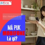 Mã PUK Mobifone là gì? Cách lấy mã PUK Mobifone cho sim