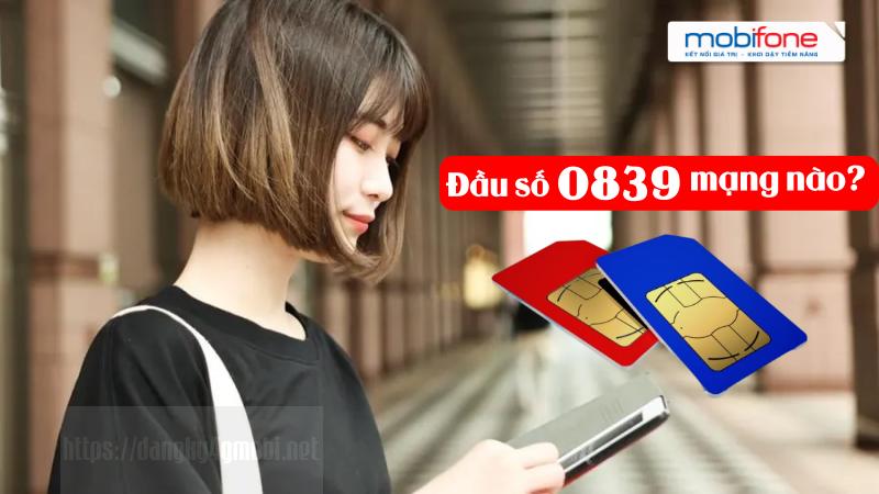 dau-so-0839-la-thuoc-nha-mang-nao