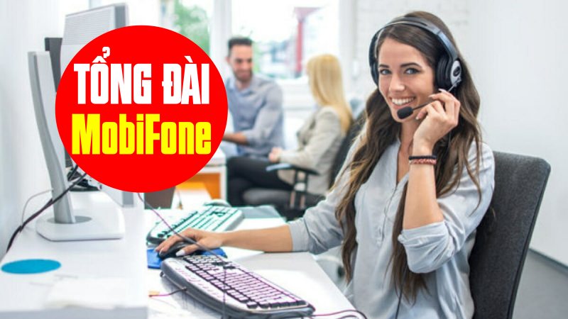 Tổng hợp các số tổng đài Mobifone 24/7 mới nhất hiện nay