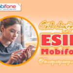 Cách chuyển Esim Mobifone sang máy khác "cực dễ"