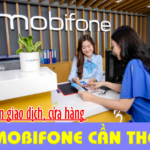 Danh sách điểm giao dịch, cửa hàng Mobifone Cần Thơ