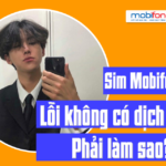 Sim Mobifone bị lỗi không có dịch vụ? phải làm sao?