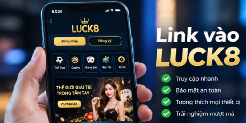 link-vao-luck8-huong-dan-kiem-tra-1